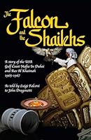 The Falcon and The Shaikhs 1958914320 Book Cover
