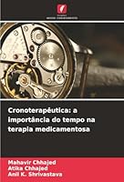 Cronoterapêutica: a importância do tempo na terapia medicamentosa (Portuguese Edition) 6208965667 Book Cover