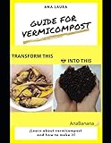 Guide for vermicompost: Learn about vermicompost and how to make it!