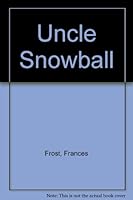 Uncle Snowball B000SMUUWI Book Cover