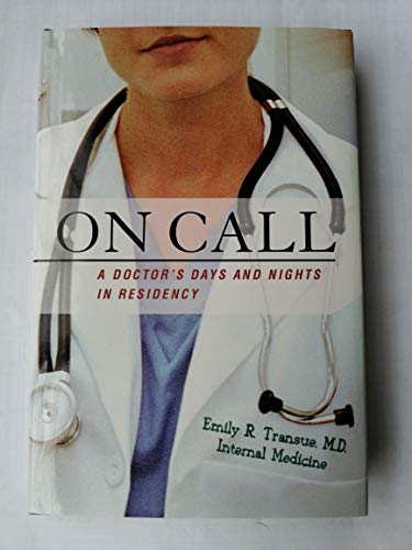 On Call: A Doctor's Days and Nights in Residency