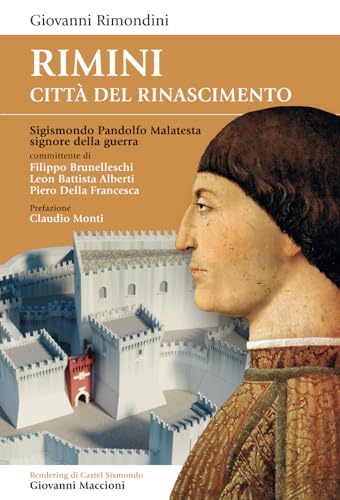 Rimini Città del Rinascimento: Sigismondo Pandolfo Malatesta signore della guerr