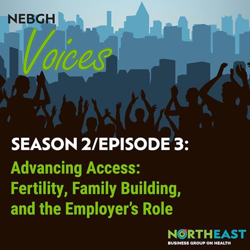 Advancing Access: Fertility, Family Building, and the Employer&rsquo;s Role