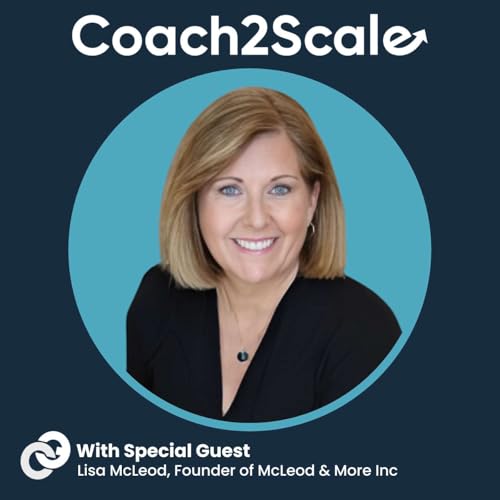 Selling With Noble Purpose - Lisa McLeod - Coach2Scale - Episode # 048 Podcast Por arte de portada