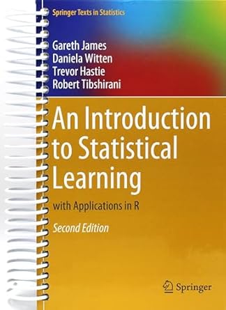 An Introduction to Statistical Learning: with Applications in R ...