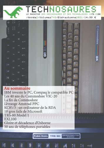 Technosaures le magazine des ordinateurs et des technologies 1970:2000: Numéros 7+8 Ete+automne 2021