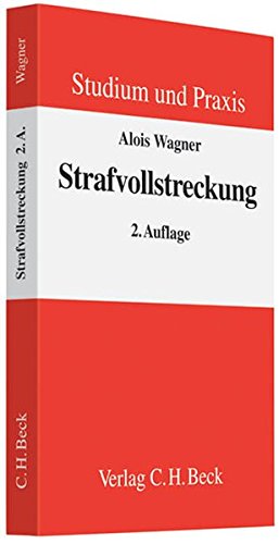 Strafvollstreckung: Lehrbuch für Studium und Praxis Strafvollstreckung: Lehrbuch für Studium und Praxis