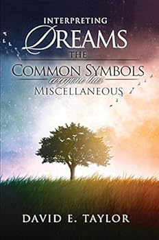 Paperback Interpreting Dreams: The Common Symbols Everyone Has Book
