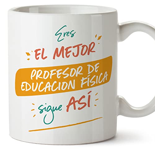 MUGFFINS Tazas para PROFESOR DE EDUCACION FÍSICA hombre - En Español - Eres el mejor sigue así! - 11 oz / 330 ml - Regalo original y divertido