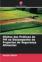 Efeitos das Práticas de PM no Desempenho de Projectos de Segurança Alimentar 6205257793 Book Cover