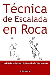 Técnica de Escalada en Roca: Guía Práctica para el...: 