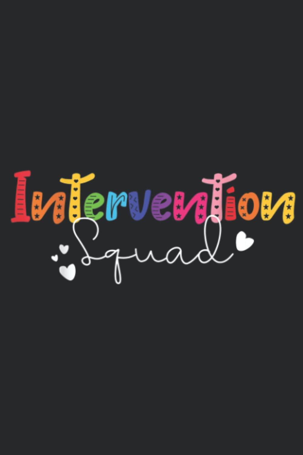 Intervention Teacher School Squad Intervention Specialist Saying: Daily Planner Notepad To Do Schedule, Medium 6x9 Inches, 110 Pages, Printed Cover