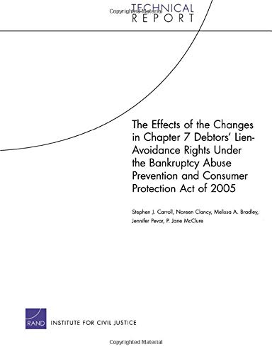 The Effects of the Changes in Chapter 7 Debtors' Lien-avoidance Rights Under the Bankruptcy Abuse Prevention and Consumer Protection Act of 2005