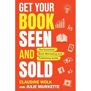 Get Your Book Seen and Sold Audiolibro Por Claudine Wolk, Julie Murkette arte de portada