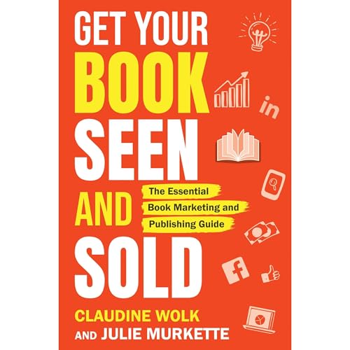 Get Your Book Seen and Sold -- Claudine Wolk, Julie Murkette episode artwork