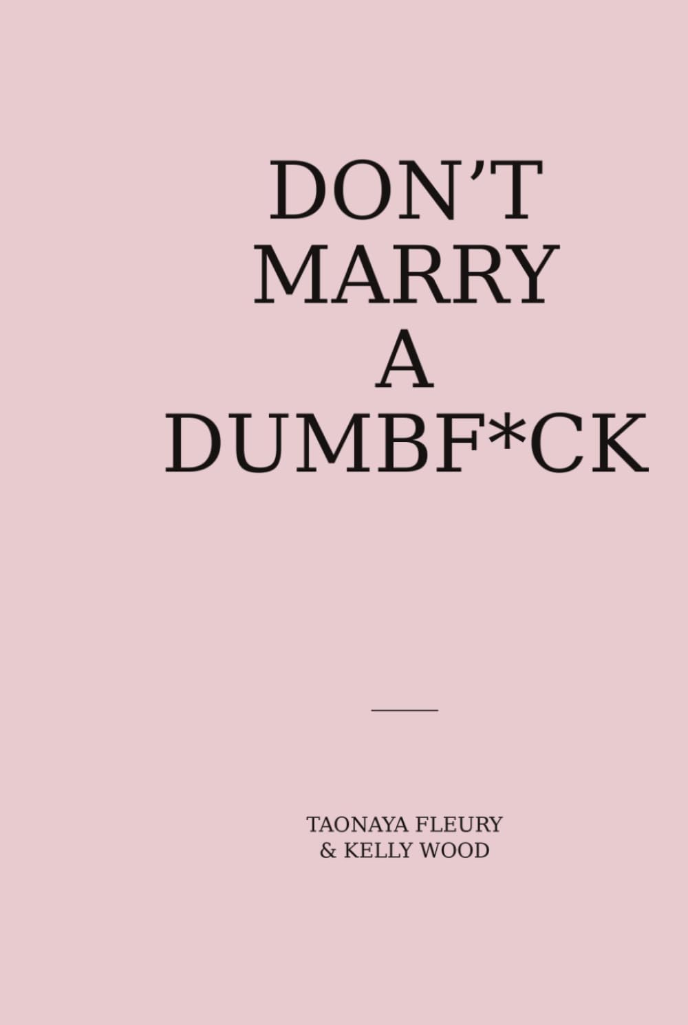 DON'T MARRY A DUMBF*CK