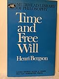 Time and Free Will (Muirhead Library of Philosophy)