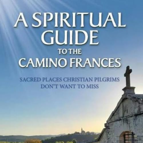Stacey Wittig | Sacred places not to miss on the Camino