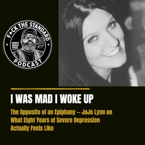 I Was Mad I Woke Up: The Opposite of an Epiphany -- JoJo Lynn on What Eight Years of Severe Depression Actually Feels Like