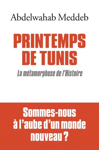 Télécharger Printemps de Tunis : La Métamorphose de l'histoire Gratuit