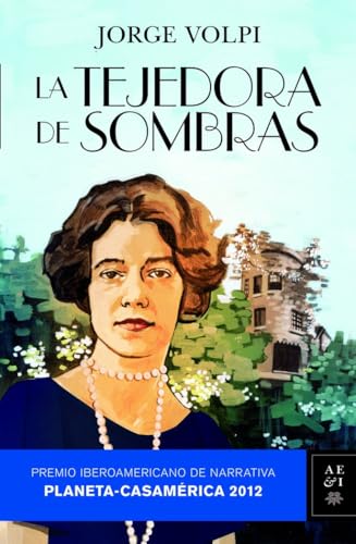 La tejedora de sombras: Premio Iberoamericano de Narrativa. Planeta-Casamérica 2012 (Autores Esp...