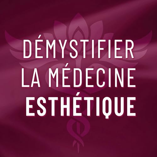 Standards de beaut&eacute;, injectables, pr&eacute;vention: d&eacute;mystifier l&rsquo;esth&eacute;tique avec Dre Cherkaoui