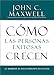 Cómo las Personas Exitosas Crecen: 15 Maneras de Salir Adelante en la Vida (Spanish Edition)