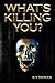 WHAT'S KILLING YOU?: BOOK ON MOTIVATION AND WEIGHT LOSS