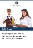 Leistungsniveau der OJT-Teilnehmer innerhalb und außerhalb des Campus (German Edition) 6208919002 Book Cover