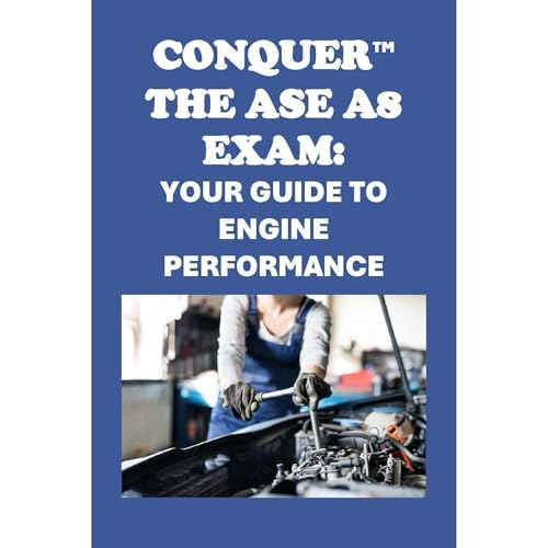 Conquer the ASE A8 Exam: Your Guide to Engine Performance by Philip Martin McCaulay episode artwork
