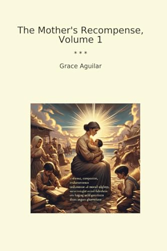 The Mother's Recompense, Volume 1 (Classic Books)