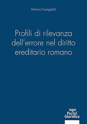 Profili di rilevanza dell'errore nel diritto ereditario romano