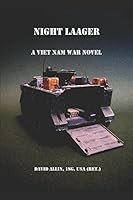 Night Laager: A Viet Nam War Novel 1520989075 Book Cover