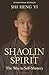 Shaolin Spirit: The Way to Self-Mastery