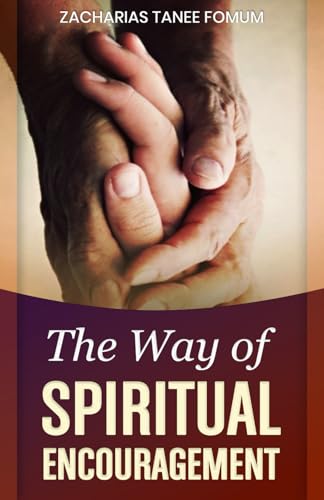The Way Of Spiritual Encouragement (The Christian Way)