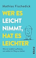 Wer es leicht nimmt, hat es leichter 349230513X Book Cover