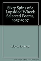 Sixty Spins of a Lopsided Wheel: Selected Poems, 1957-1997 1889059129 Book Cover