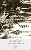 Sämtliche Erzählungen in vier Bänden: Die Betrogene: Erzählungen 1940-1953 (Thomas Mann, Sämtliche Erzählungen in vier Bänden (Taschenbuchausgabe)) - Thomas Mann 