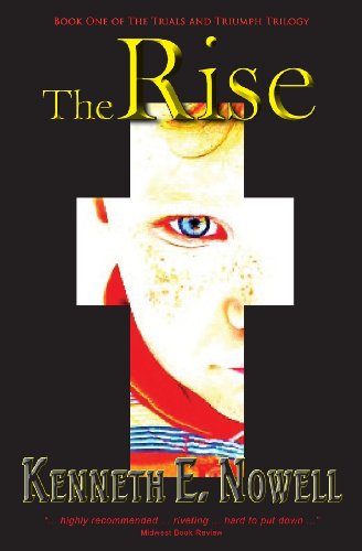 The Rise: Book One of The Trials and Triumph Trilogy The Rise: Book One of The Trials and Triumph Trilogy
