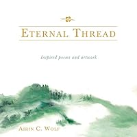 Eternal Thread: Inspired Poems and Artwork 150433938X Book Cover