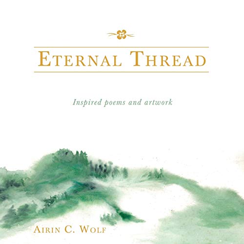 Eternal Thread: Inspired poems and artwork