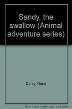 Sandy, the Swallow - Book #5 of the Animal Adventure