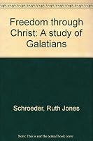 Freedom through Christ: A study of Galatians 0817008284 Book Cover