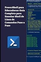 PowerShell para Educadores: Guía Completa para Enseñar Shell de Línea de Comandos Paso a Paso (Spanish Edition) B0DRHSZ77F Book Cover