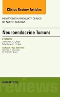 Neuroendocrine Tumors, an Issue of Hematology/Oncology Clinics of North America: Volume 30-1 0323416926 Book Cover