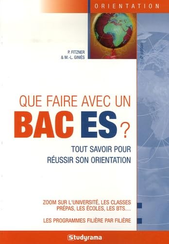 Compare Textbook Prices for Que faire avec un bac ES ?: Tout savoir pour réussir son orientation ISBN 9782844729163 by Fitzner, P.