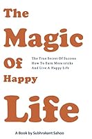 The Magic Of Happy Life B08KHWVJPQ Book Cover