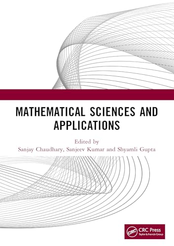 Mathematical Sciences and Applications: Proceedings of the International Conference on Mathematical Sciences and Applications (ICMSA 2023) (English Edition) - Chaudhary, Sanjay