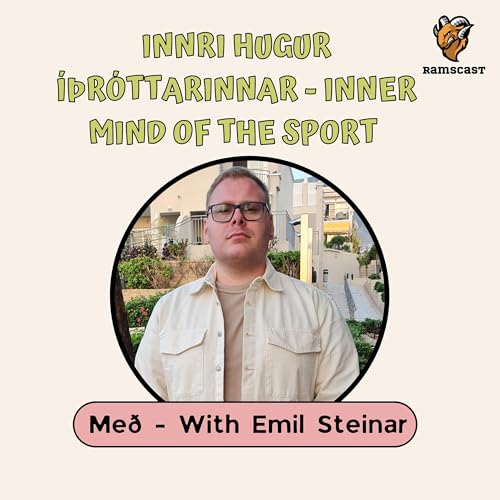 Innri Hugur Íþróttarinnar Með Emil Steinar - Inner Mind Of The Sport With Emil Steinar Podcast Por Ra