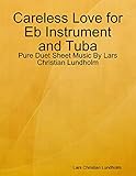 Careless Love for Eb Instrument and Tuba - Pure Duet Sheet Music By Lars Christian Lundholm (English Edition)